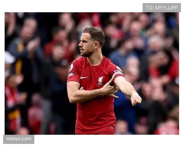 乔丹·亨德森近期中场表现稳健的成因与作用解析